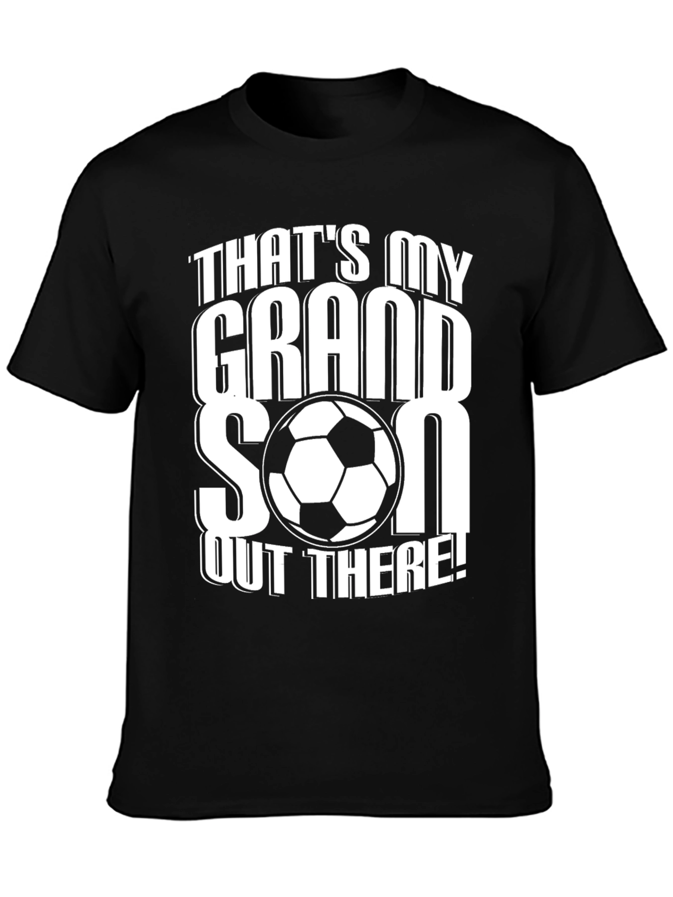 Thats My Grandson Out There! Soccer T-Shirt