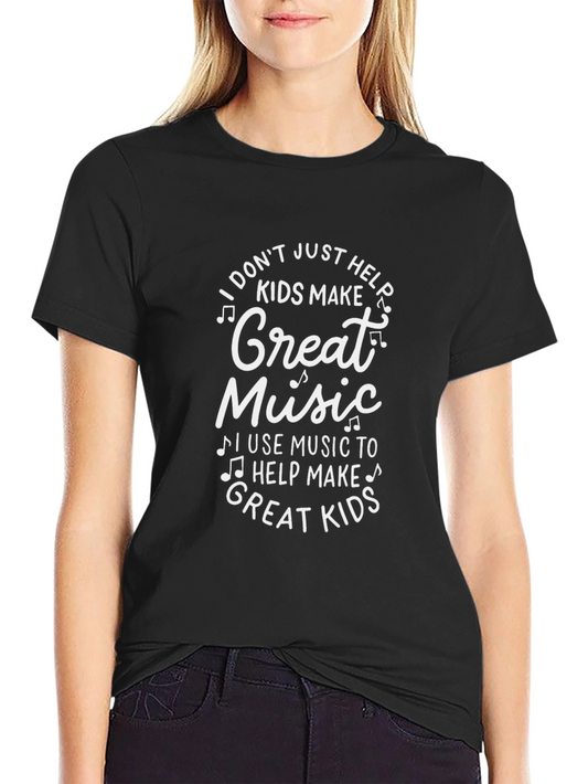 Music Teacher T-Shirt - Great Kids Make Music