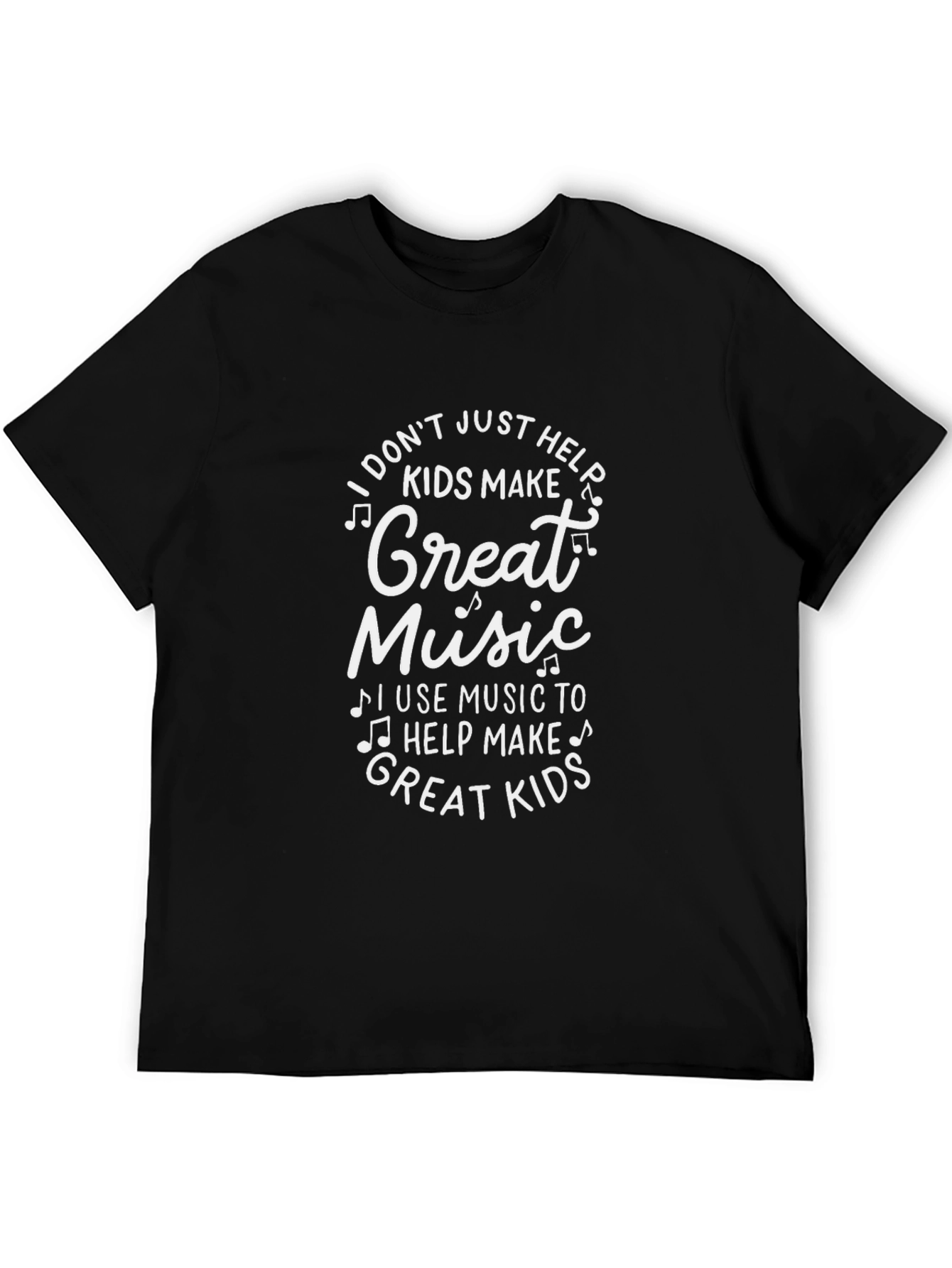 Music Teacher T-Shirt - Great Kids Make Music