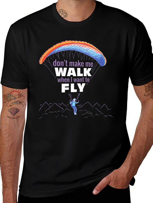 Dont Make Me Walk When I Want To Fly T-Shirt