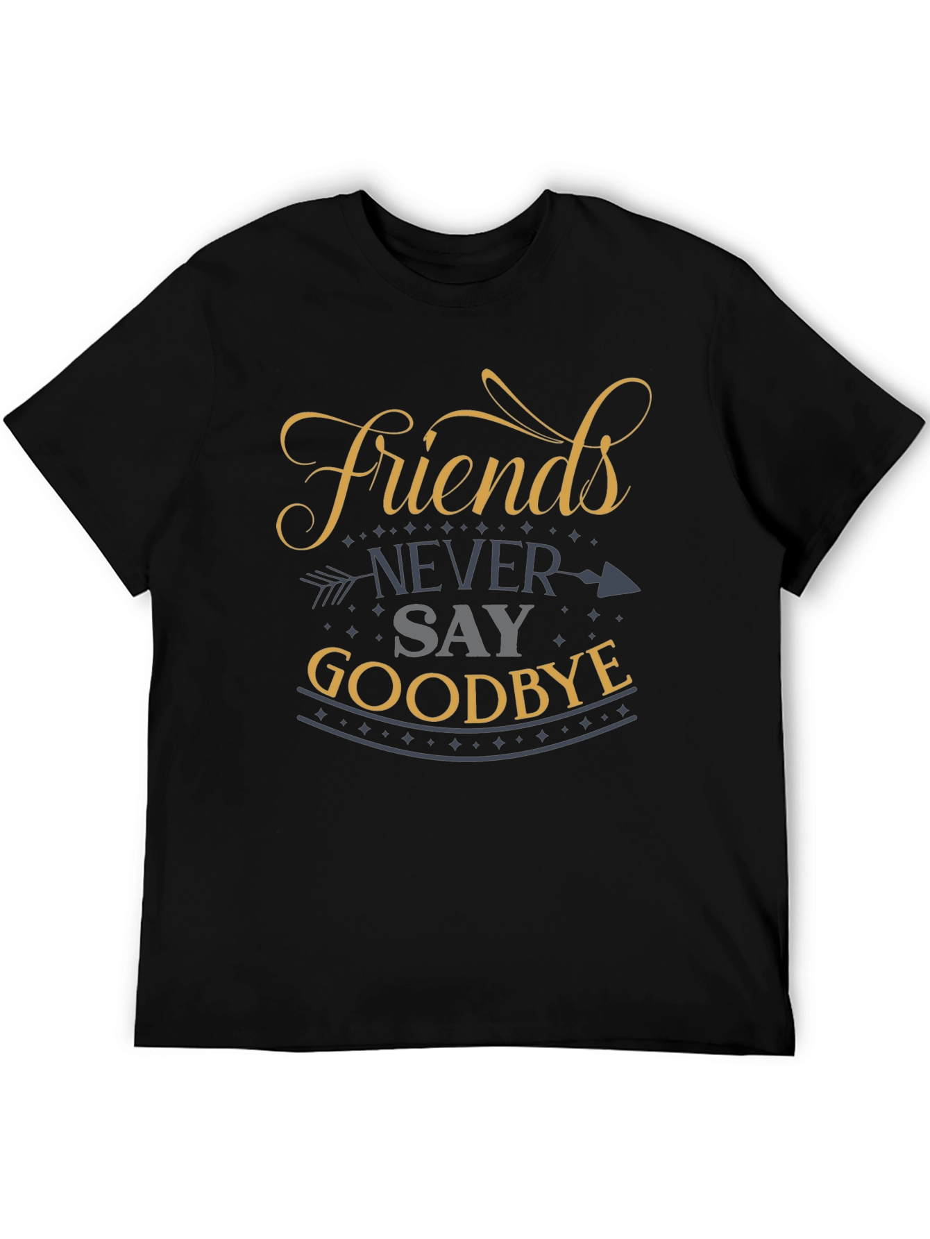 Friends Never Say Goodbye Graphic Tee