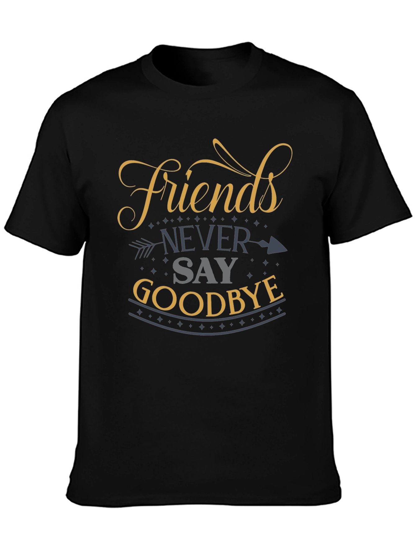 Friends Never Say Goodbye Graphic Tee