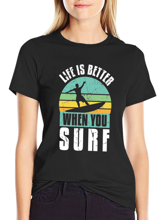Life is Better When You Surf Graphic Tee