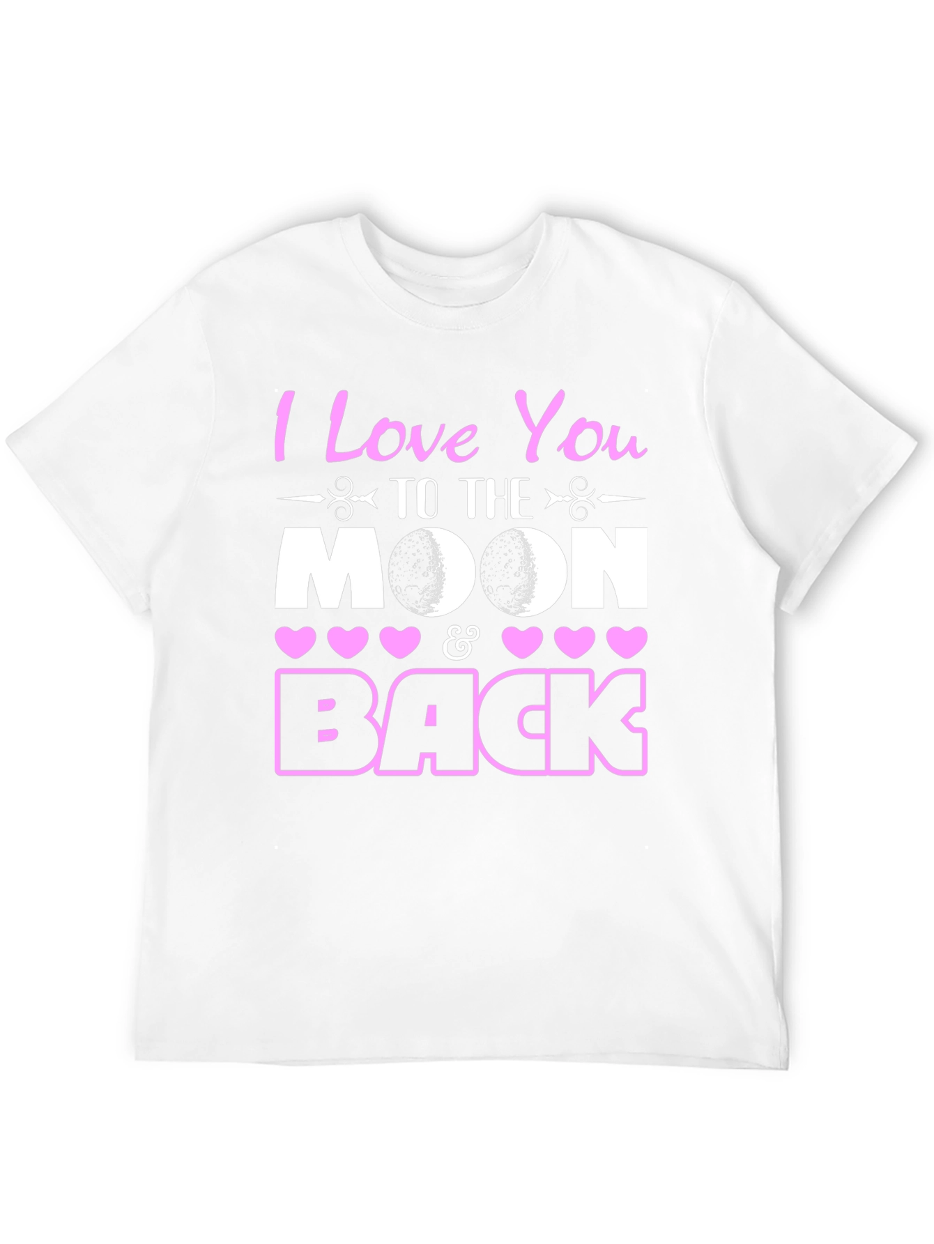 I Love You To The Moon and Back T-Shirt