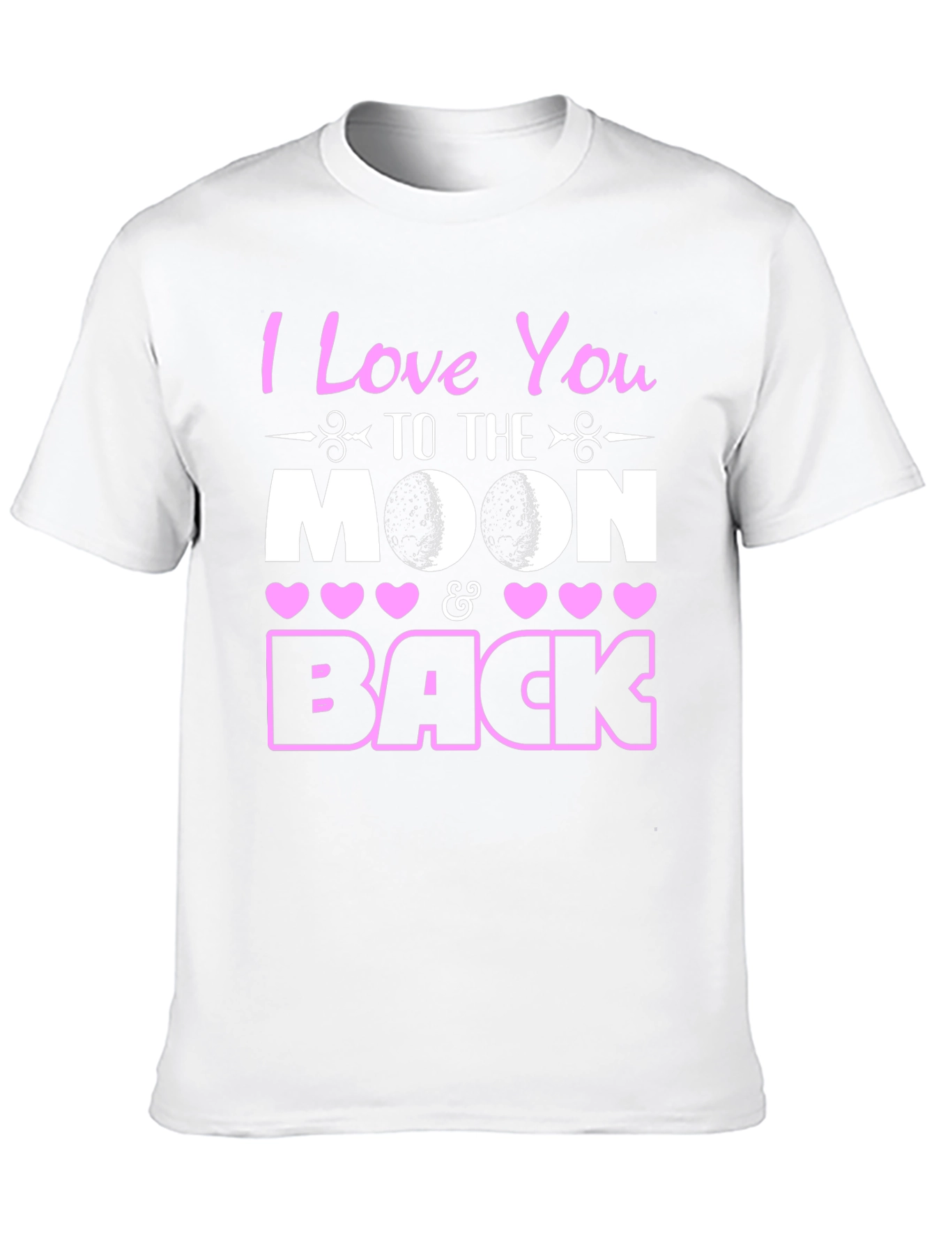 I Love You To The Moon and Back T-Shirt