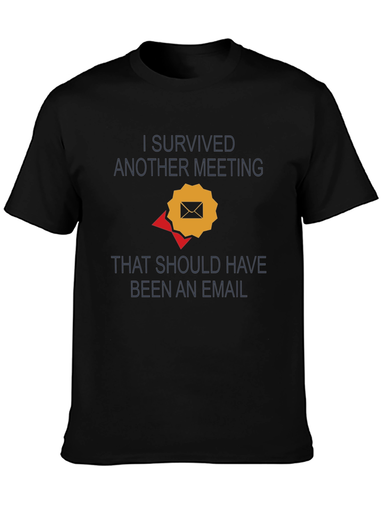 I Survived Another Meeting T-Shirt - Funny Office Tee