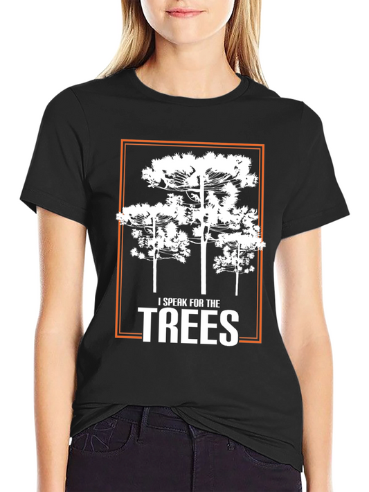 I Speak for the Trees Graphic Tee - Environmental Advocacy Shirt