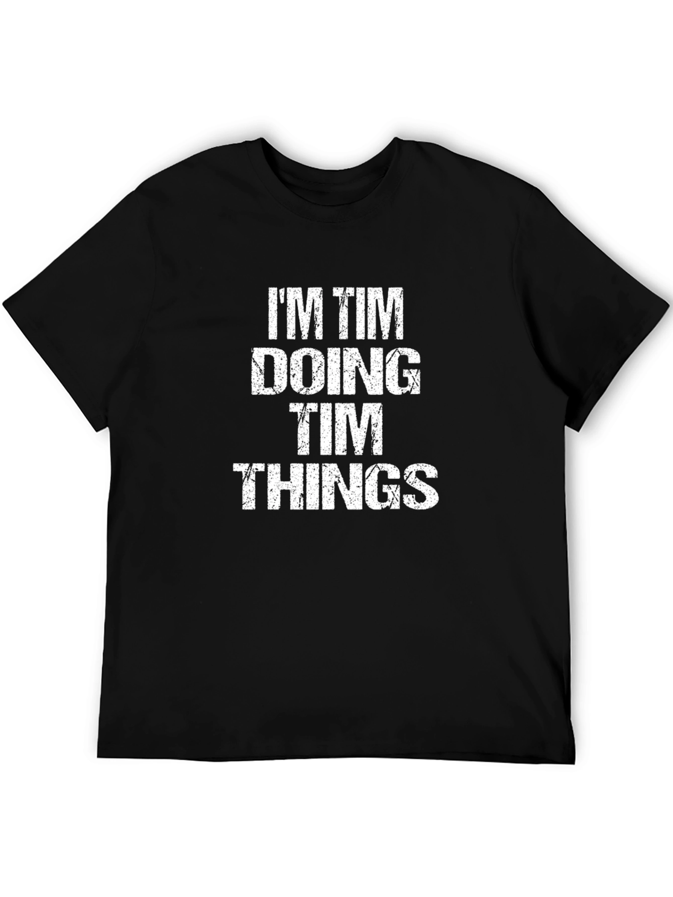 Im Tim Doing Tim Things - Funny Graphic Tee