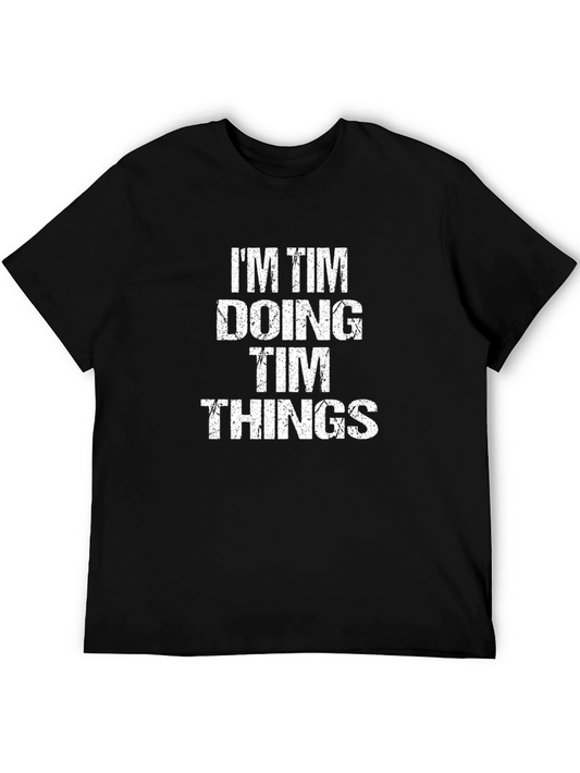 Im Tim Doing Tim Things - Funny Graphic Tee