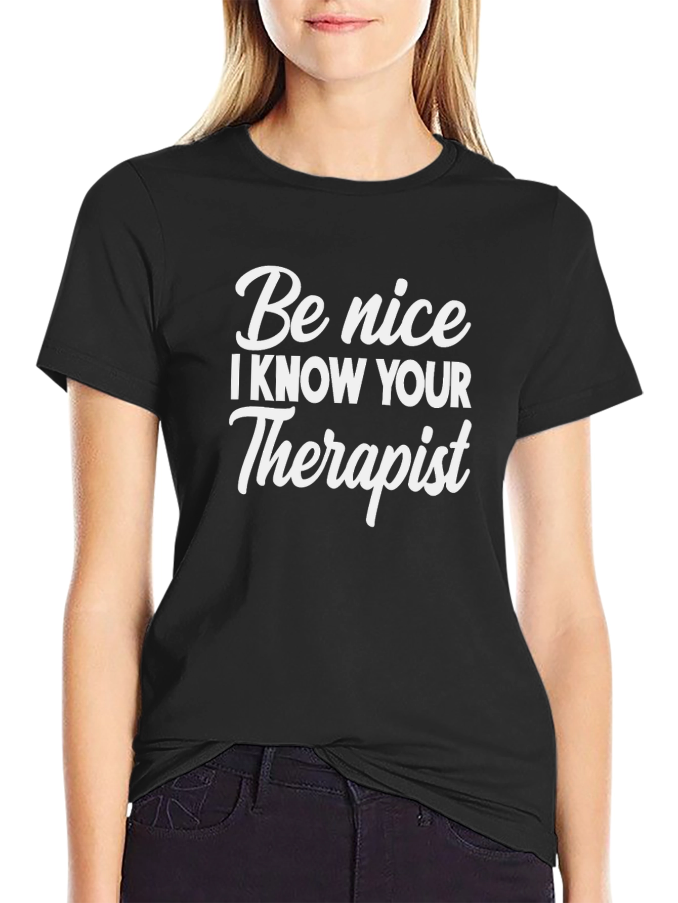 Be Nice I Know Your Therapist Graphic Tee