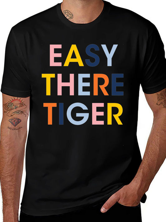 Easy There Tiger T-Shirt - Colorful Typography Tee