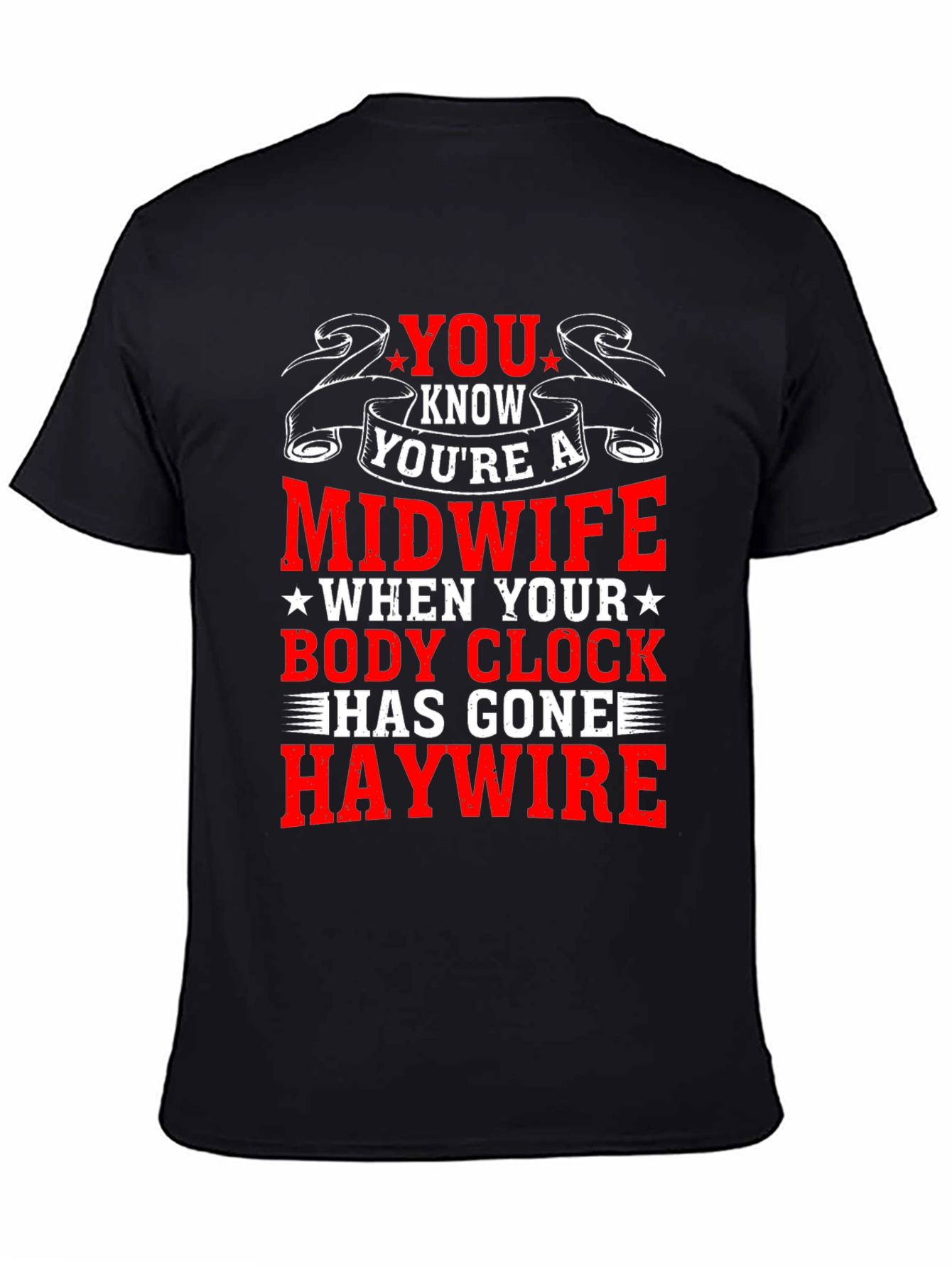 Funny Midwife T-Shirt - Body Clock Haywire