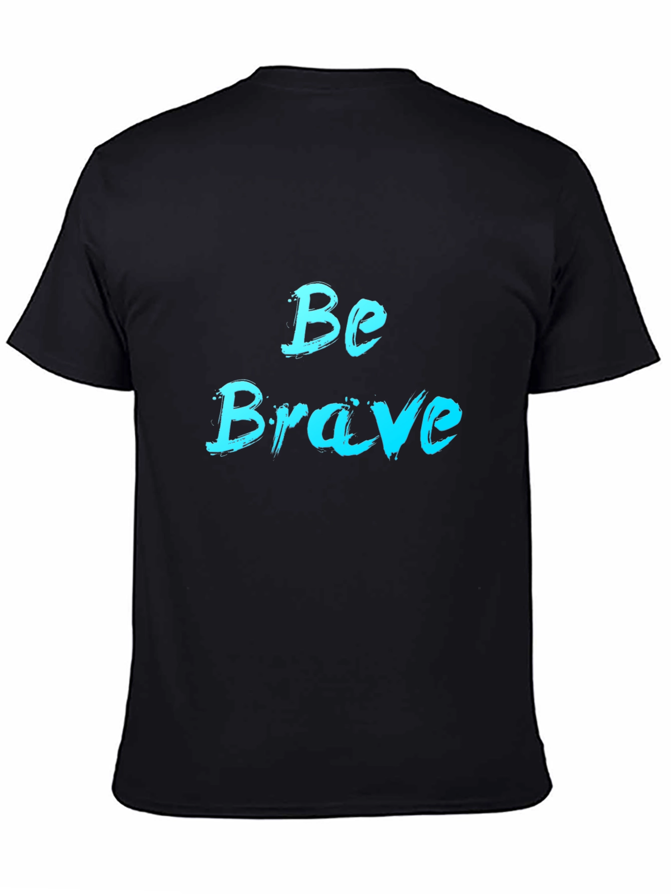 Be Brave Black T-Shirt - Motivational Design