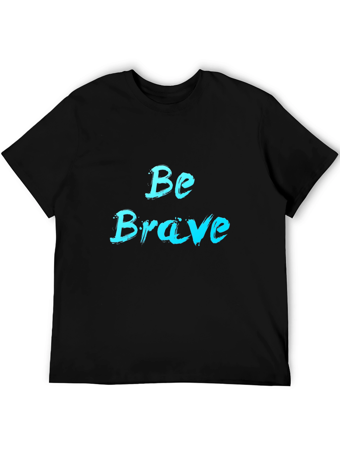 Be Brave Black T-Shirt - Motivational Design