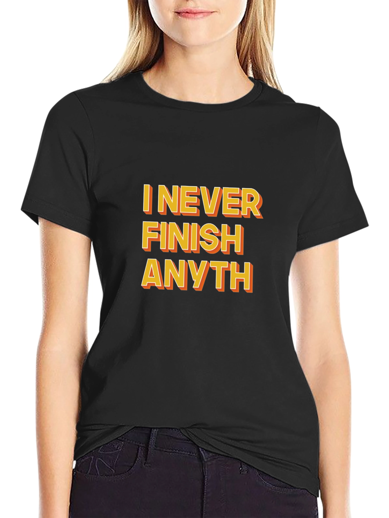 Funny I Never Finish Anyth Black T-Shirt