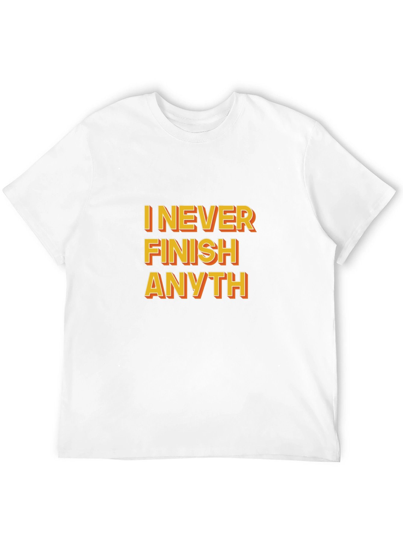 Funny I Never Finish Anyth Black T-Shirt