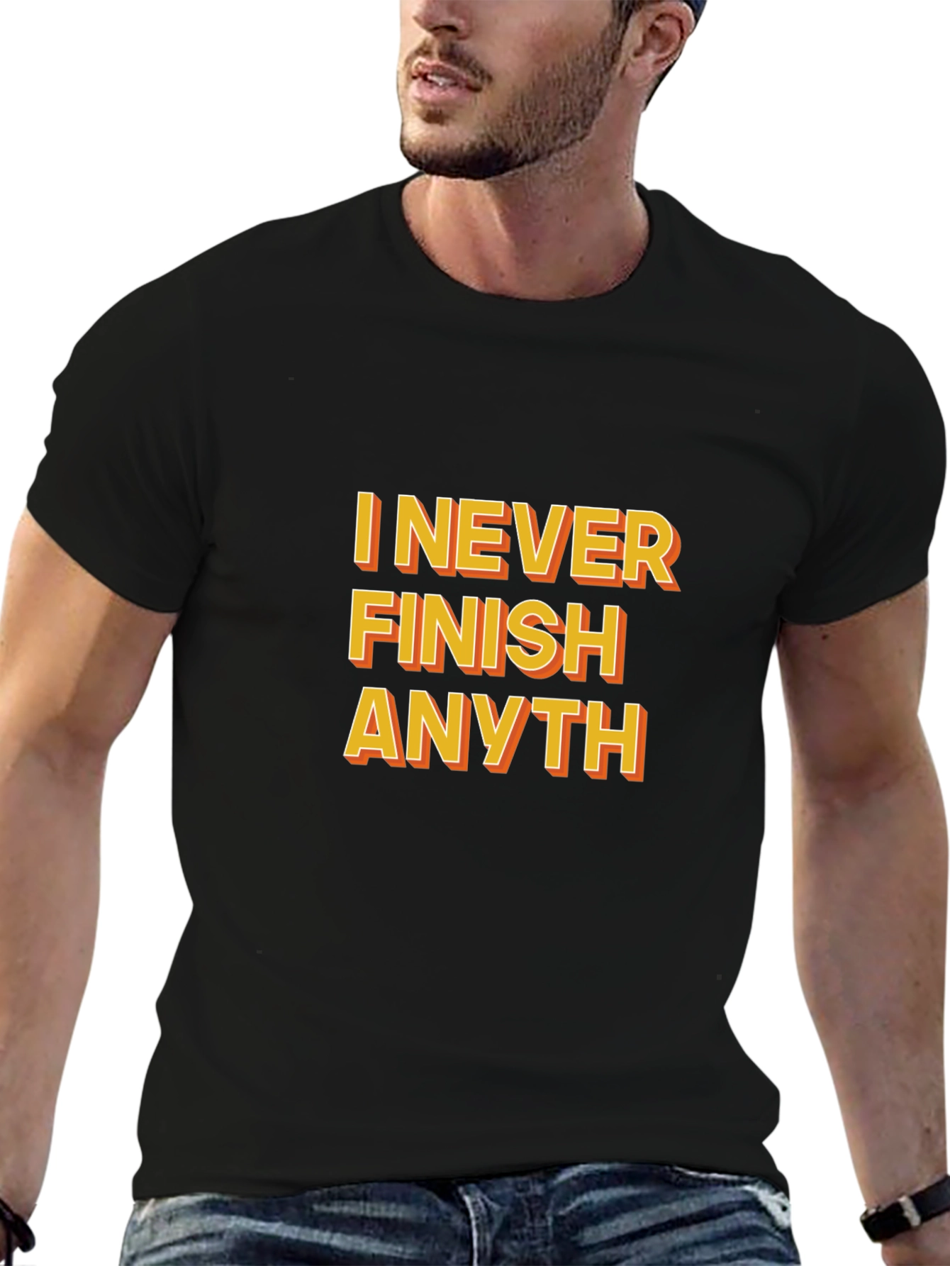 Funny I Never Finish Anyth Black T-Shirt
