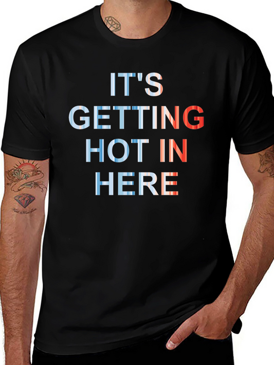 Its Getting Hot in Here Graphic T-Shirt