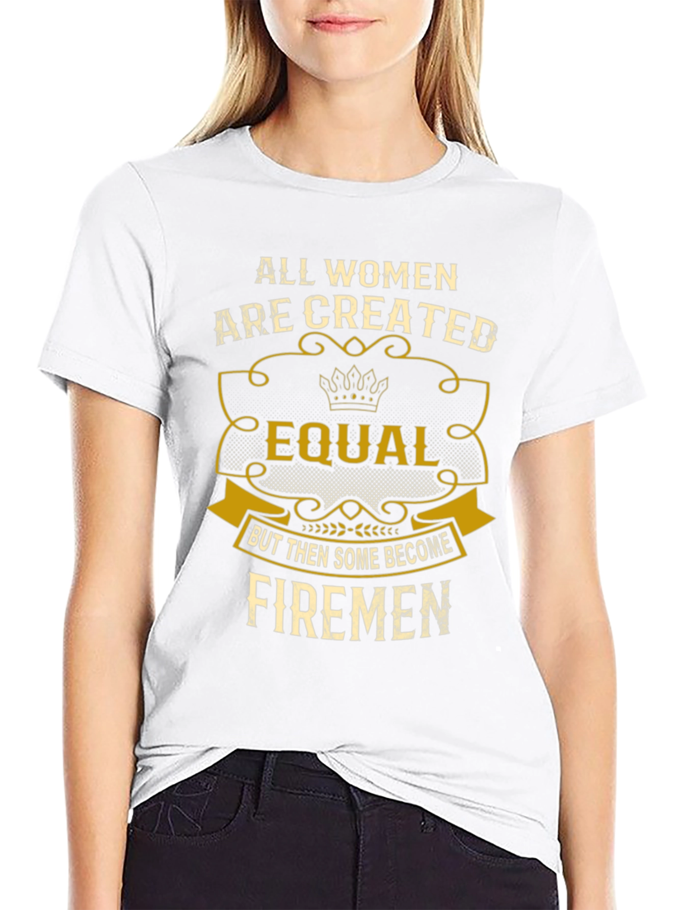 All Women Created Equal Firemen T-Shirt