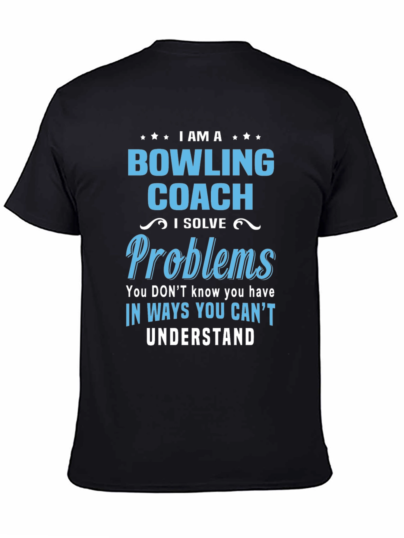 Bowling Coach T-Shirt - I Solve Problems