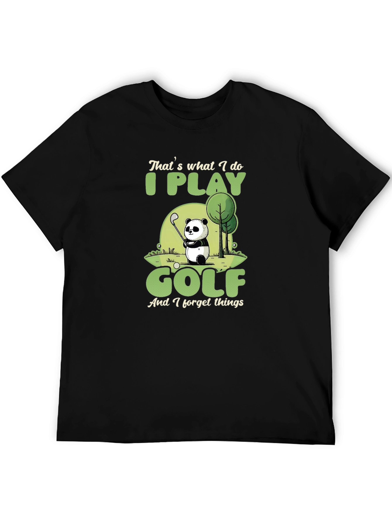 Thats What I Do I Play Golf T-Shirt