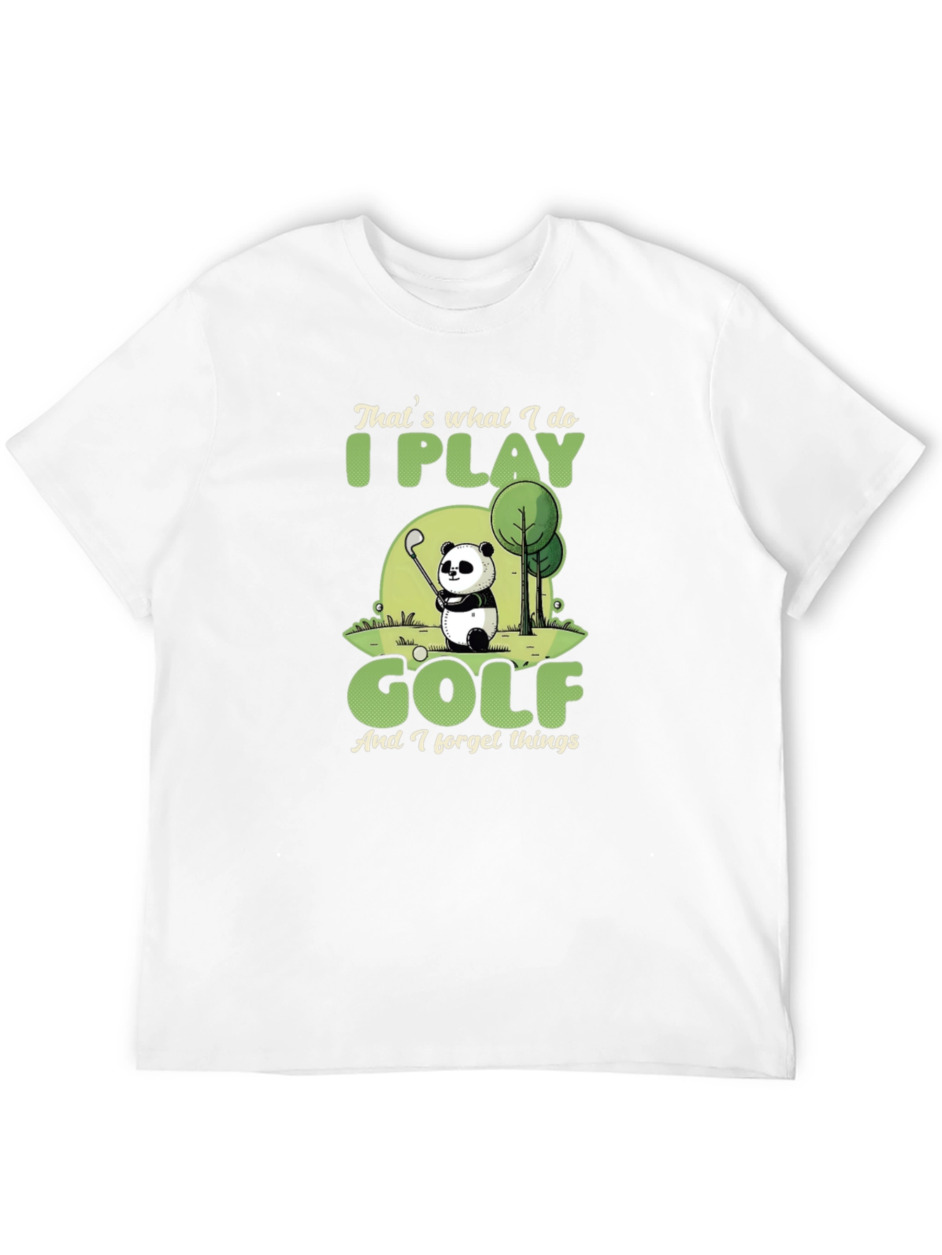 Thats What I Do I Play Golf T-Shirt