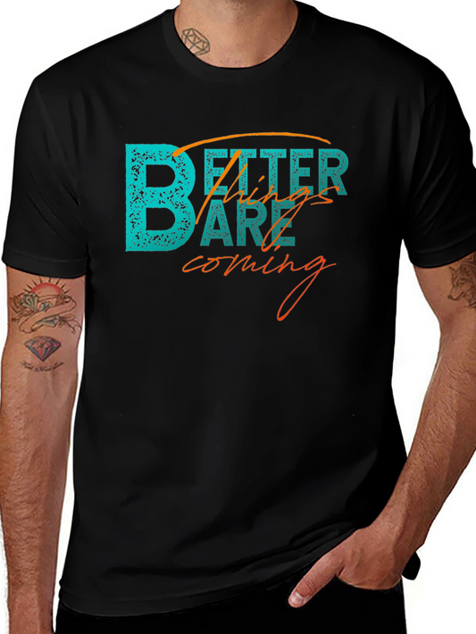Better Things Tee - Inspiring Graphic T-Shirt