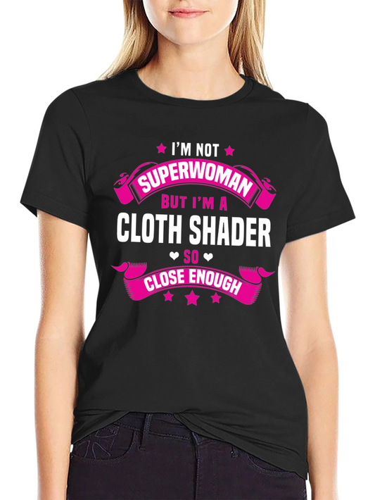 Cloth Shader T-Shirt - Superwoman Funny Tee