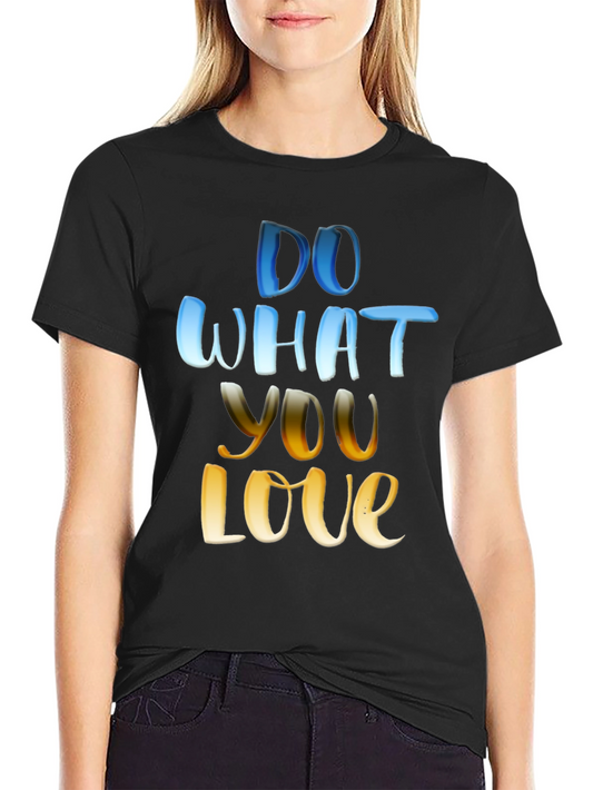 Do What You Love Graphic T-Shirt