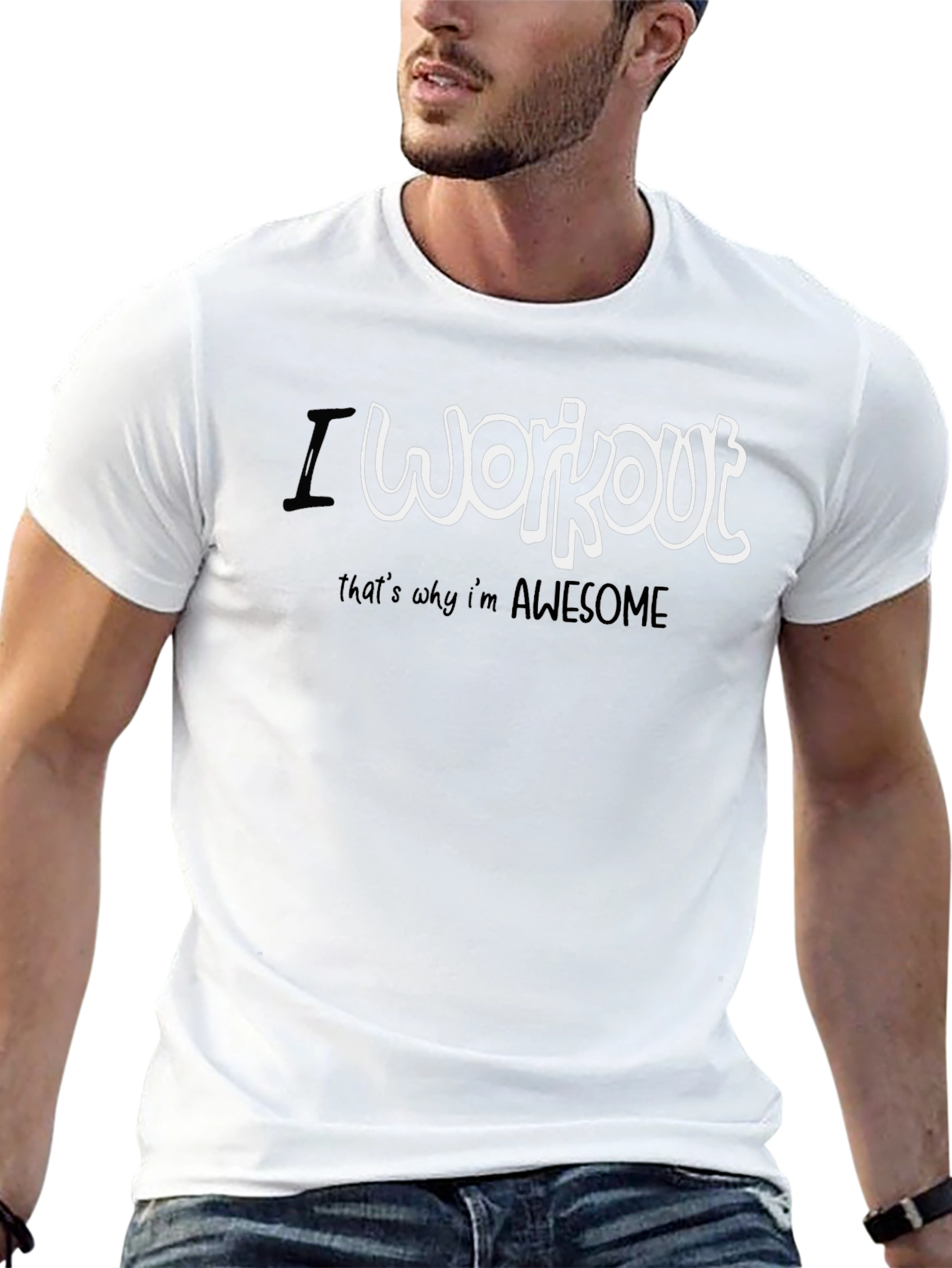 I Workout Thats Why Im Awesome T-Shirt