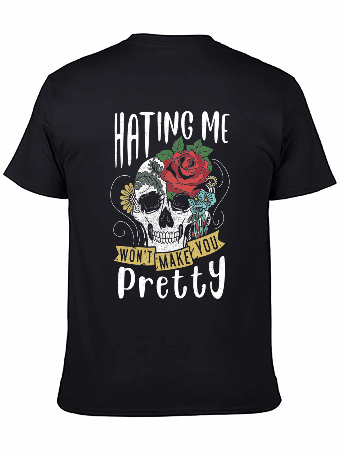 Hating Me Wont Make You Pretty Skull Graphic T-Shirt