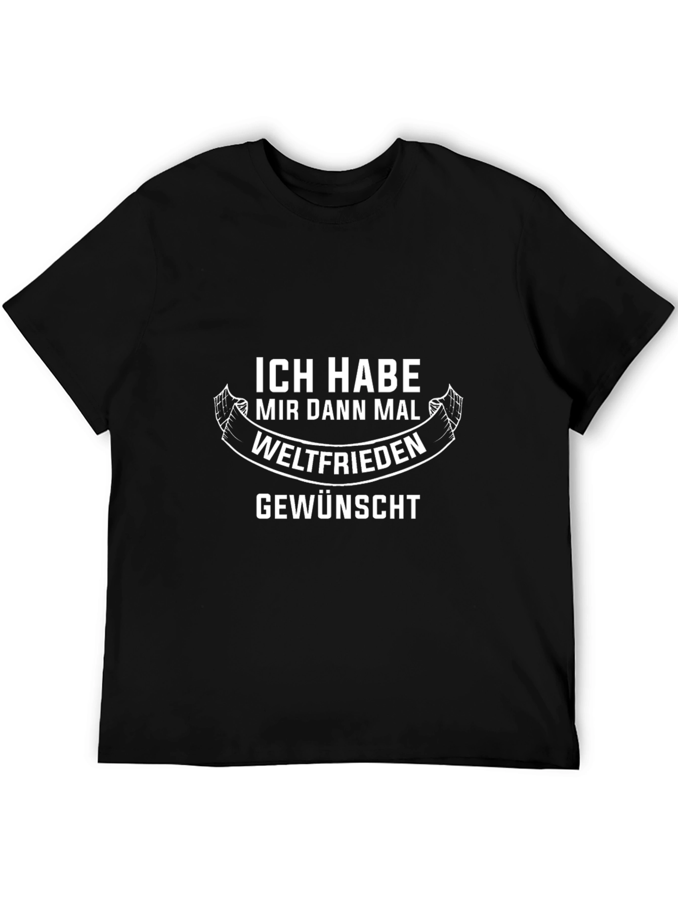Ich Habe Weltfrieden Gewünscht Funny T-Shirt