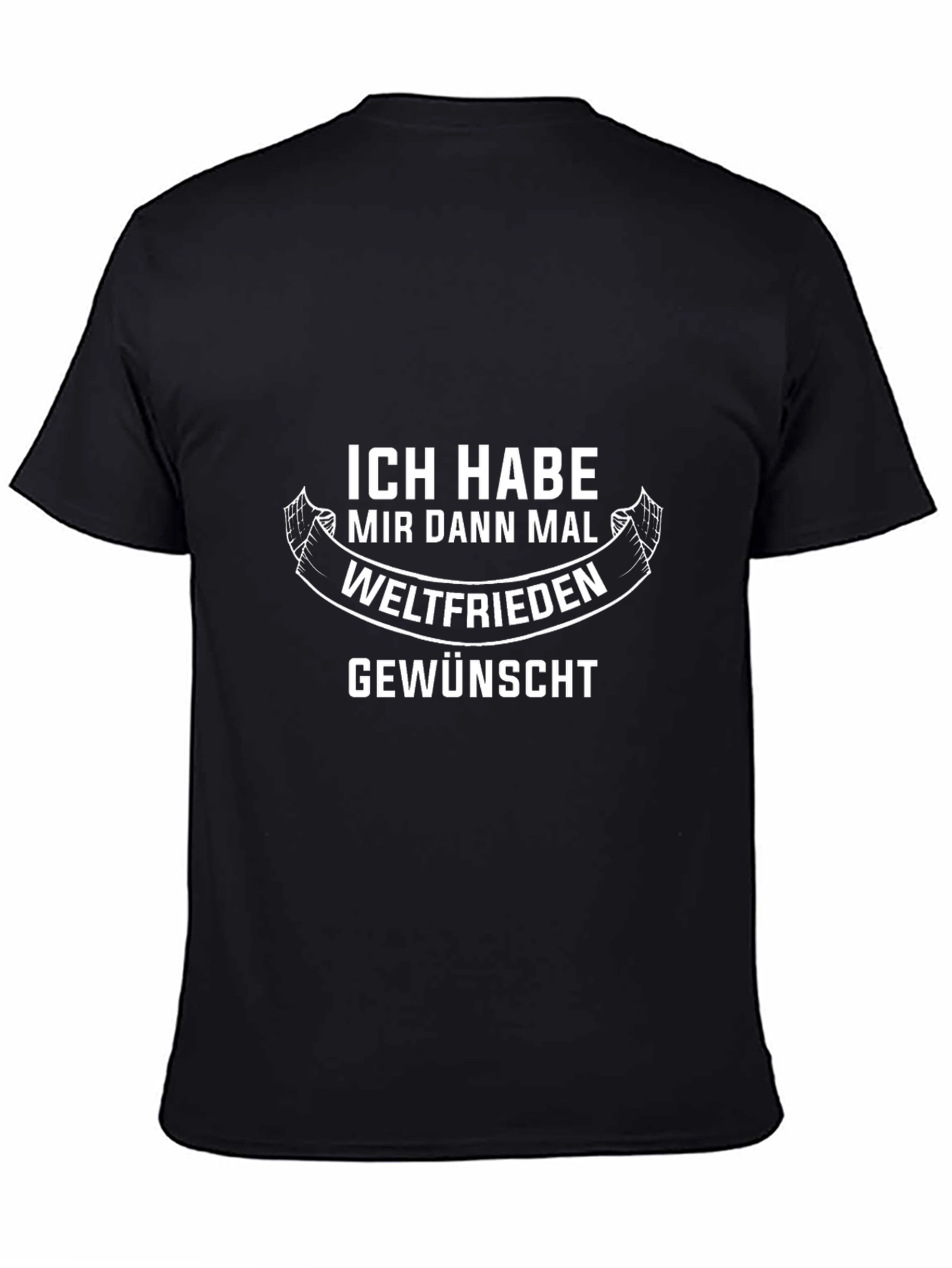 Ich Habe Weltfrieden Gewünscht Funny T-Shirt