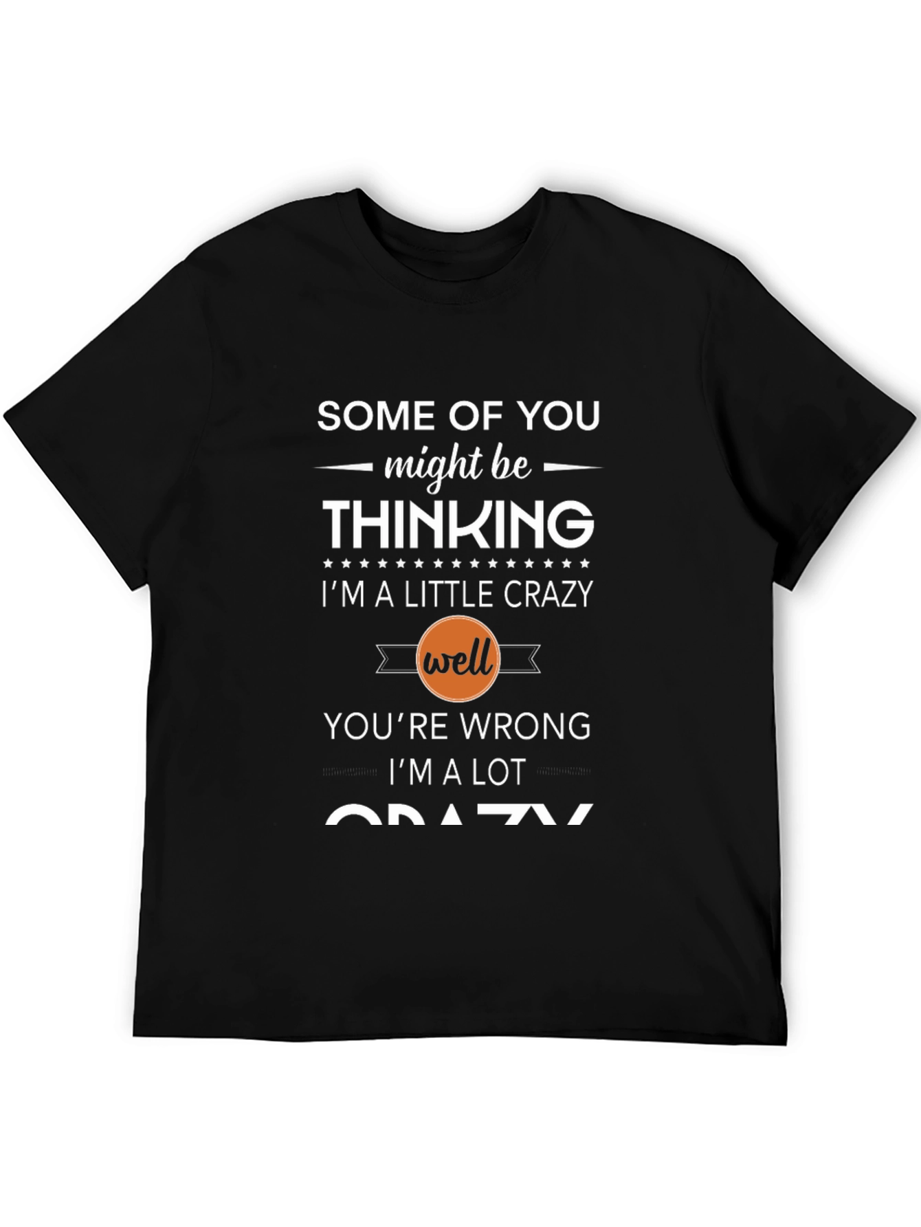 Crazy Thinking T-Shirt - Funny Slogan Tee