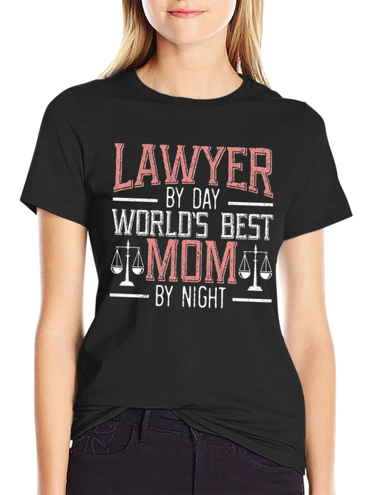 Lawyer By Day Worlds Best Mom By Night T-Shirt
