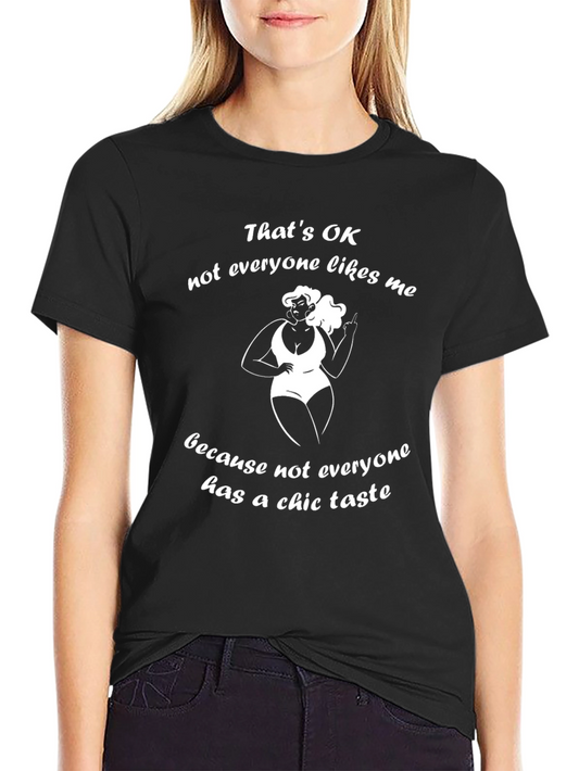 Funny Chic Taste Graphic T-Shirt