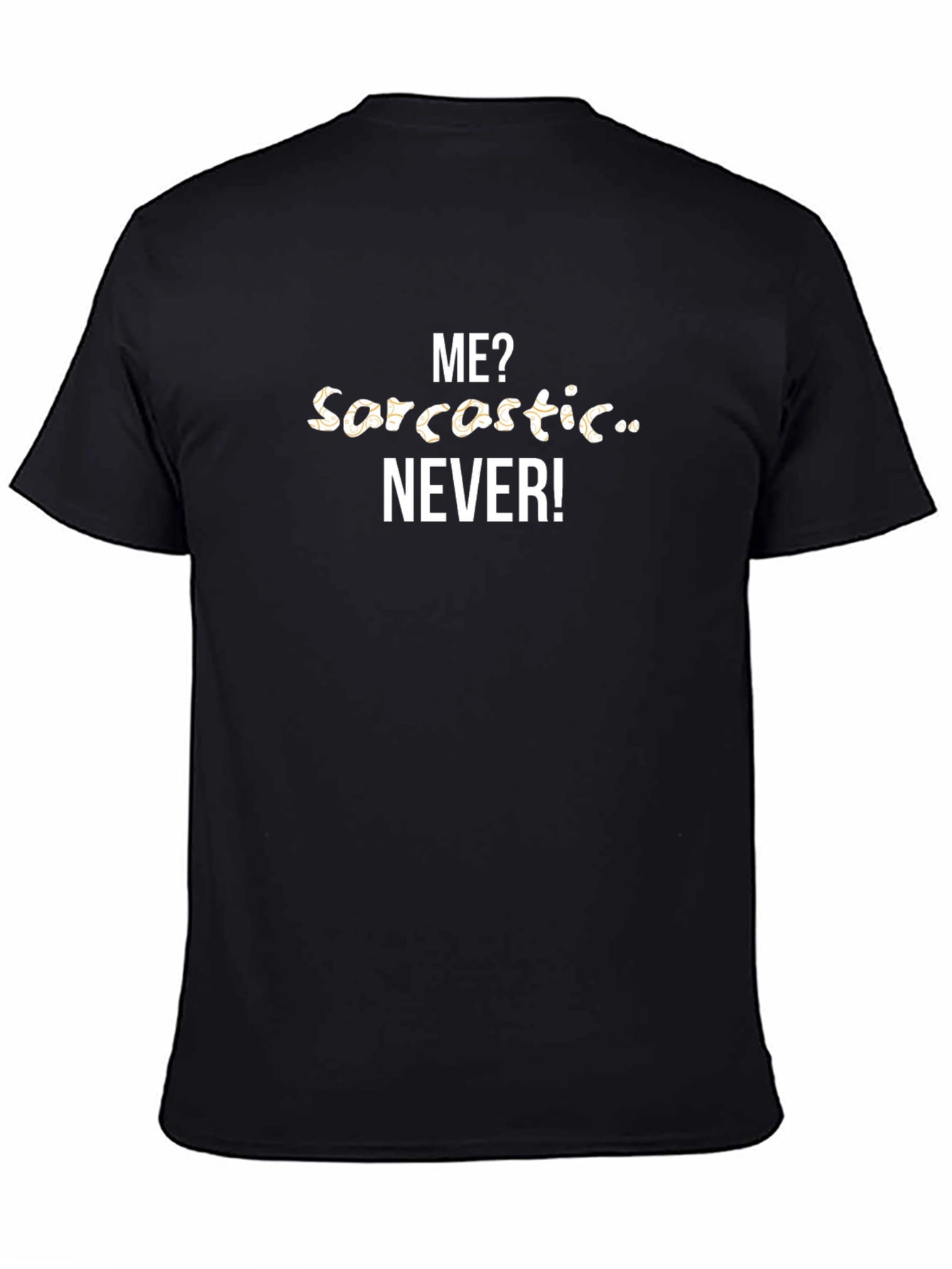 Sarcastic Never Mens T-Shirt