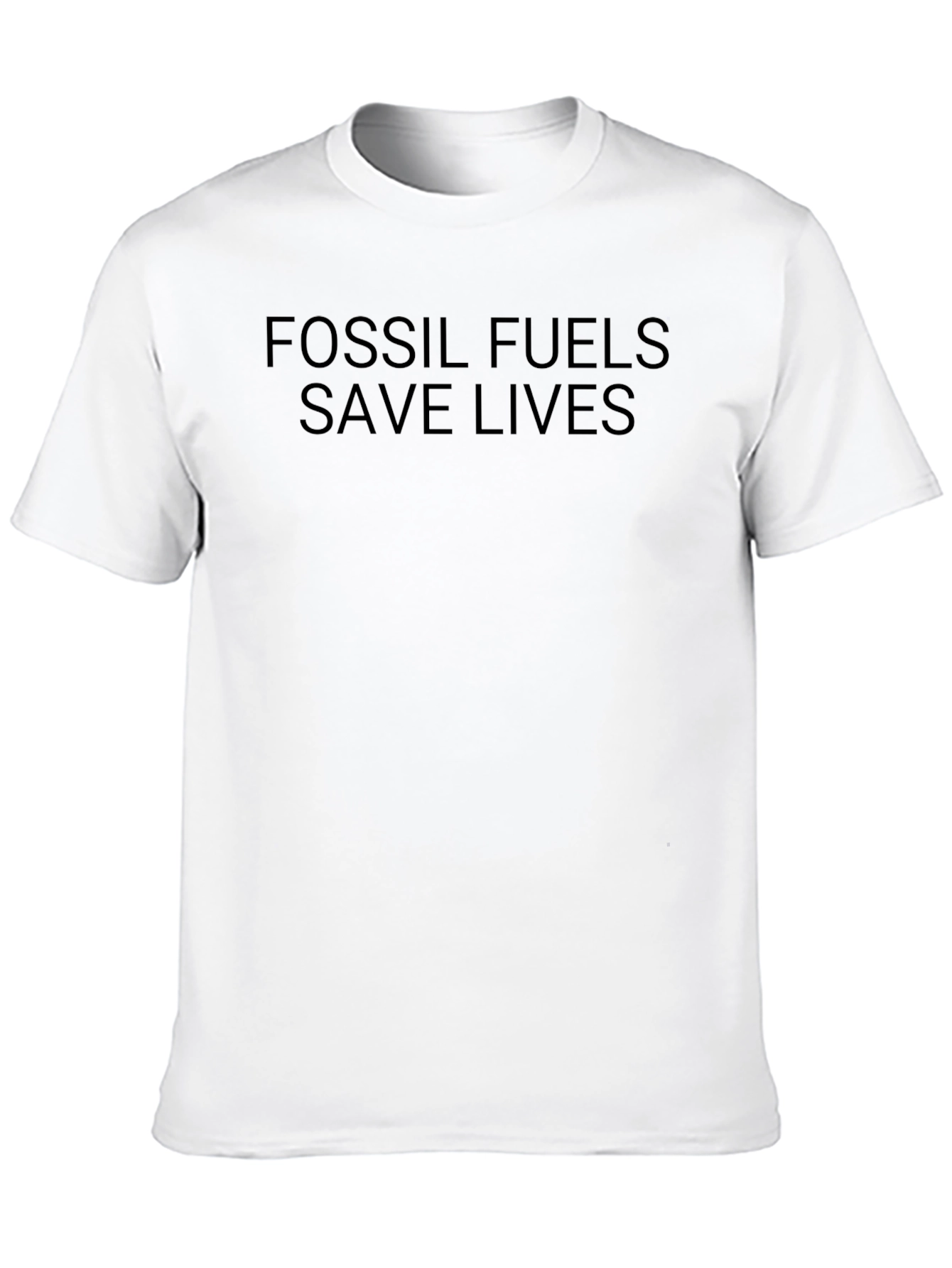 Fossil Fuels Save Lives T-Shirt - Bold Statement Tee