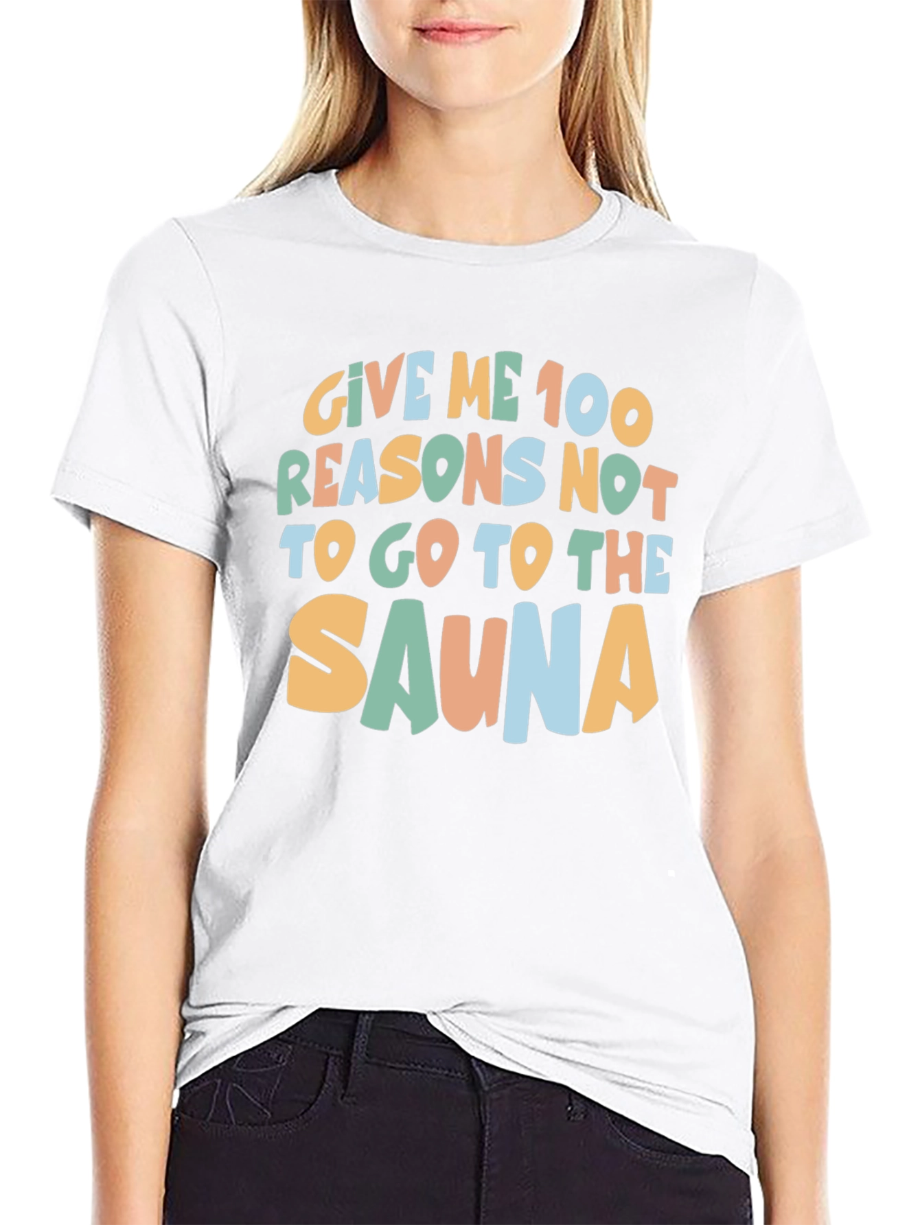 Sauna Humor T-Shirt - 100 Reasons Why Not!
