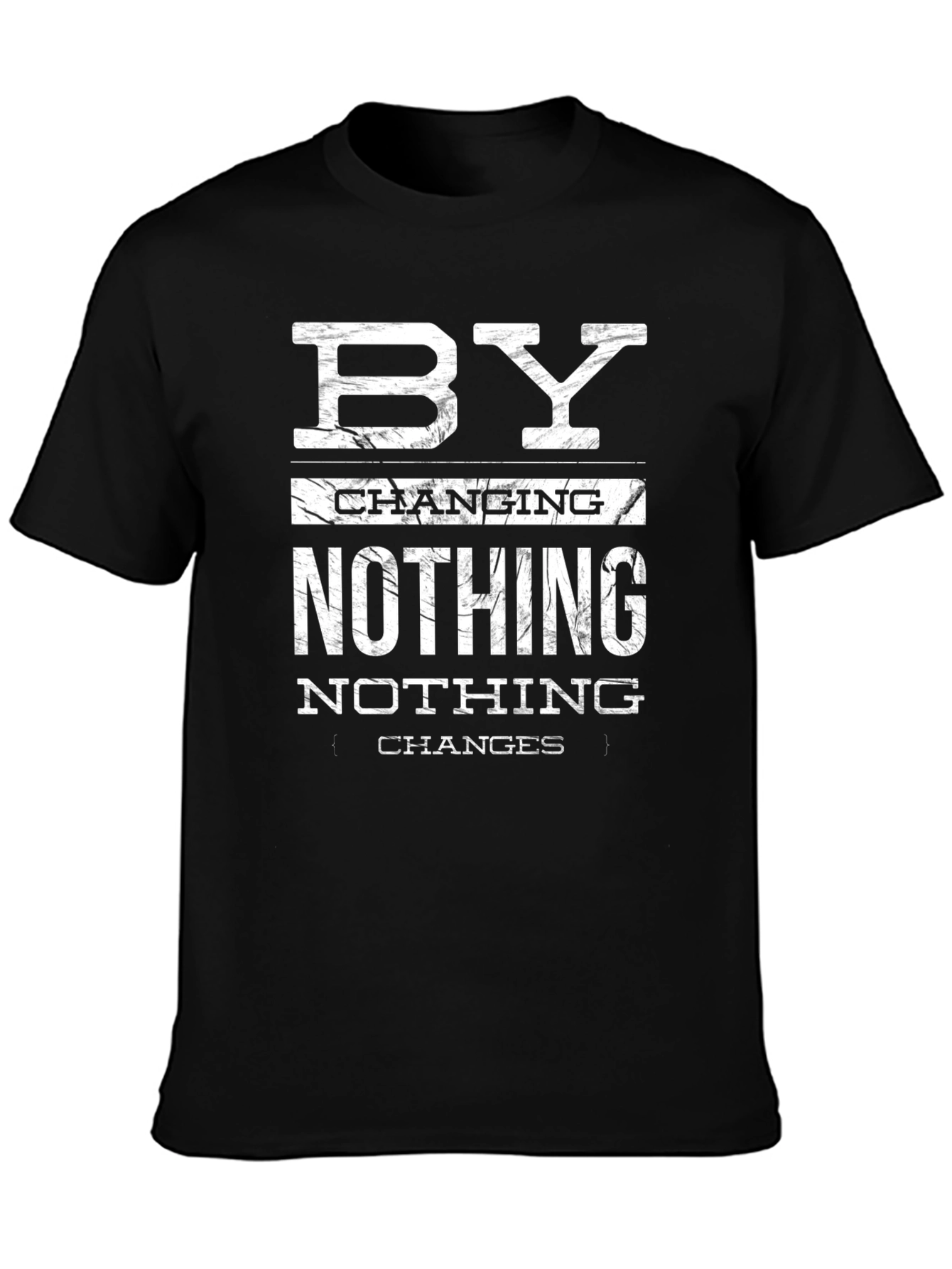 By Changing Nothing T-Shirt