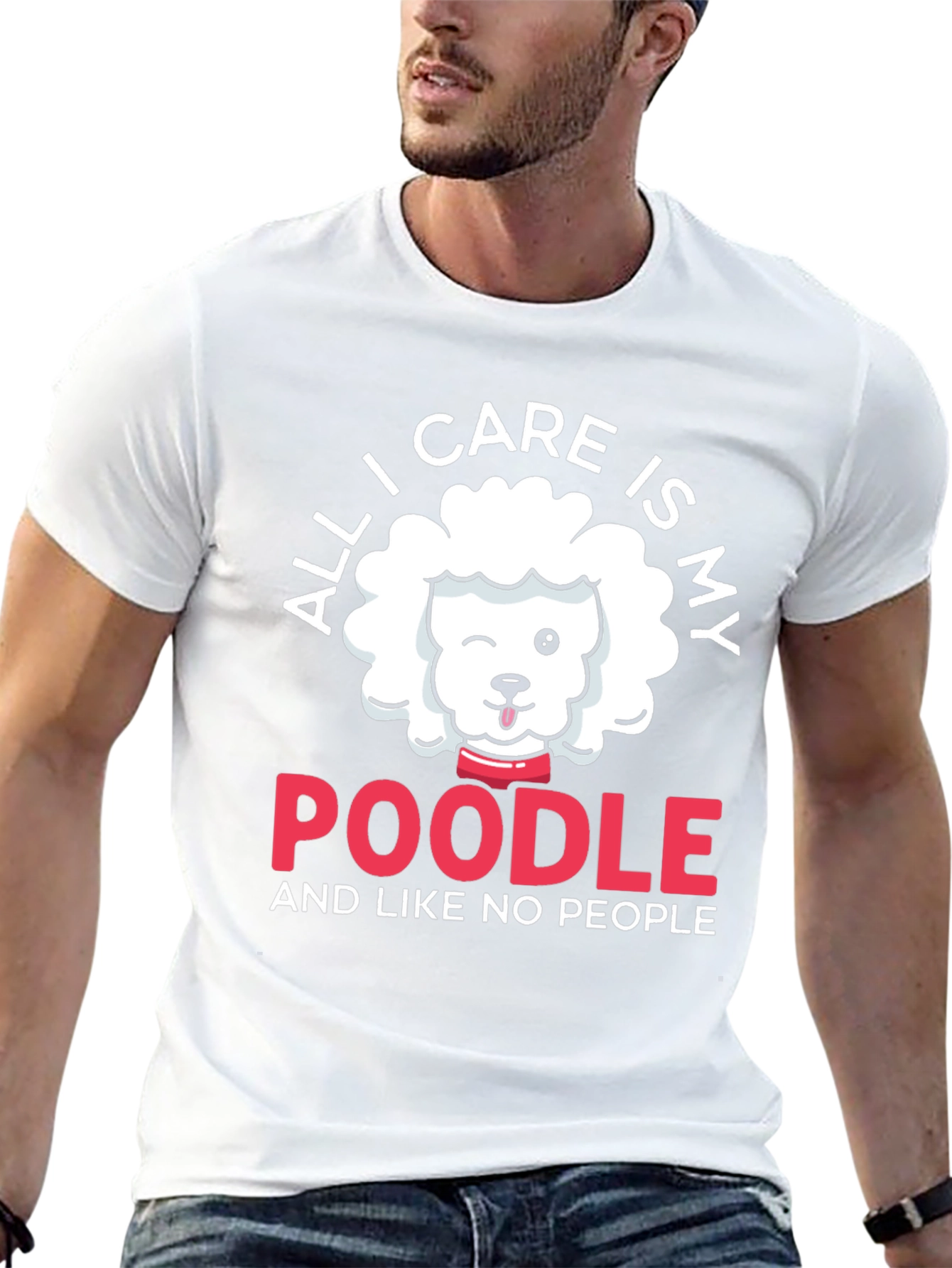 Poodle Lover T-Shirt: All I Care Is My Poodle