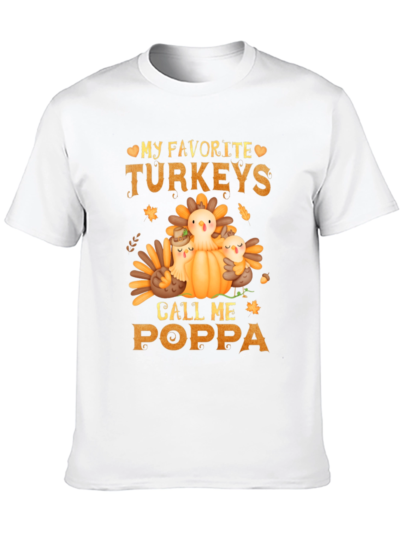 My Favorite Turkeys Call Me Poppa T-Shirt