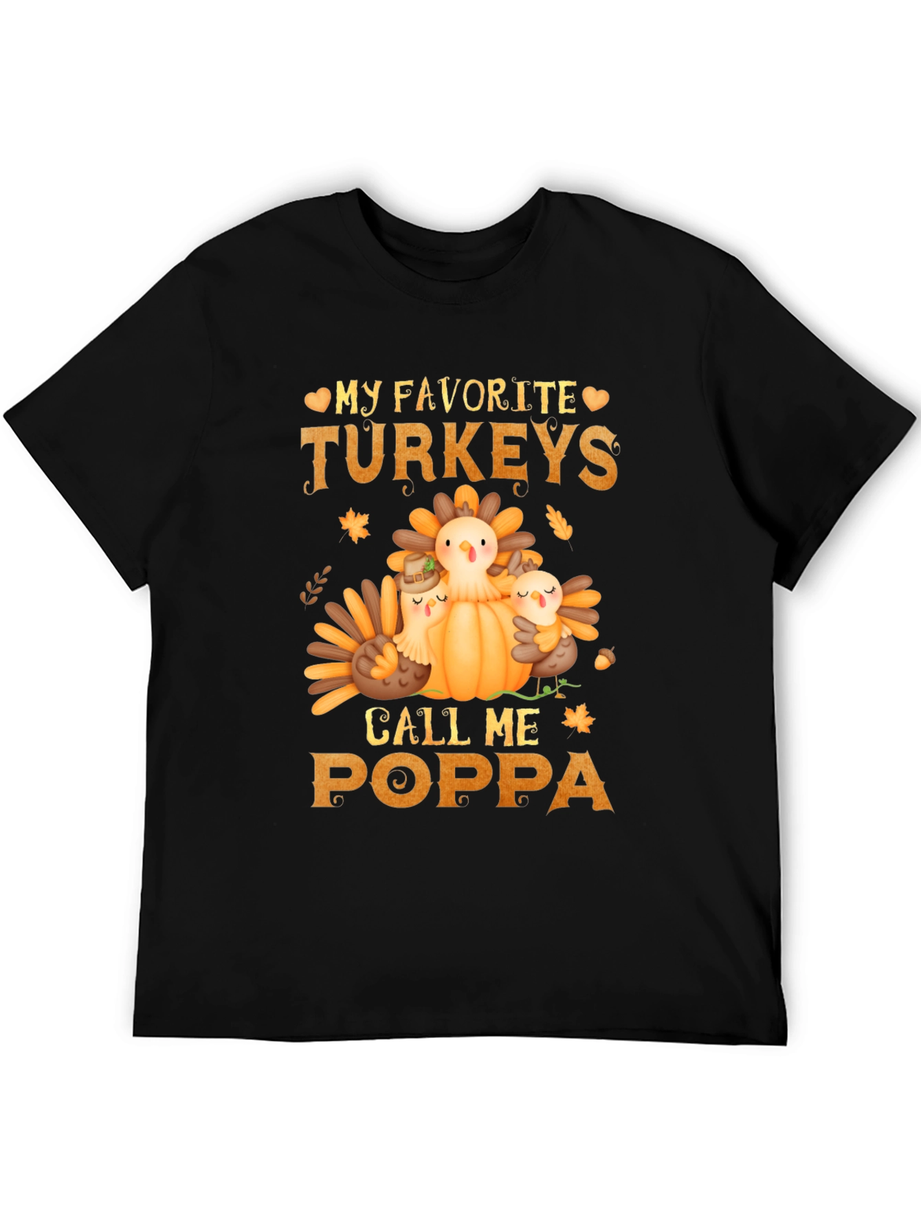 My Favorite Turkeys Call Me Poppa T-Shirt