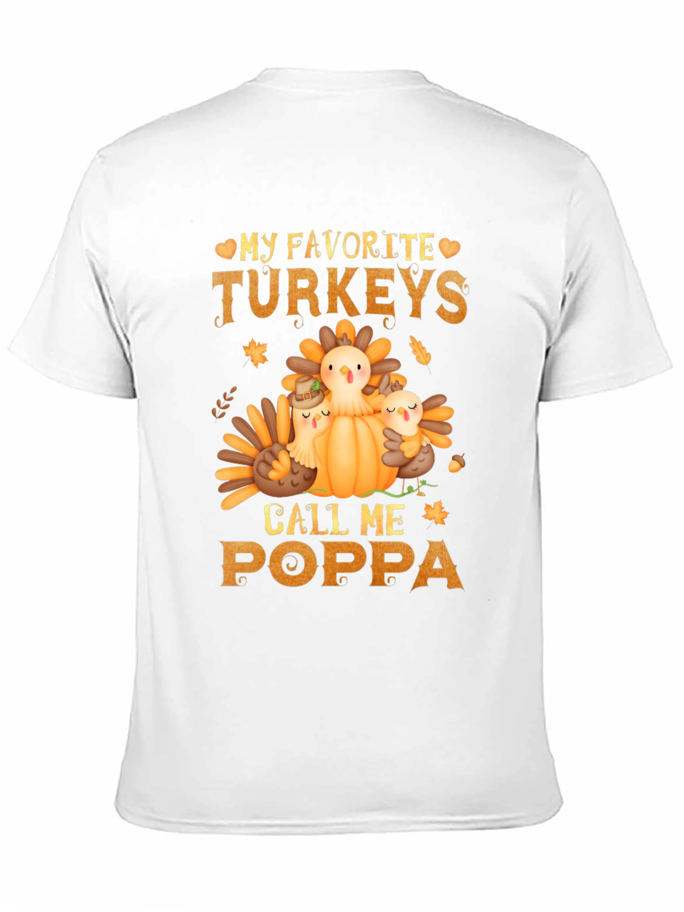 My Favorite Turkeys Call Me Poppa T-Shirt