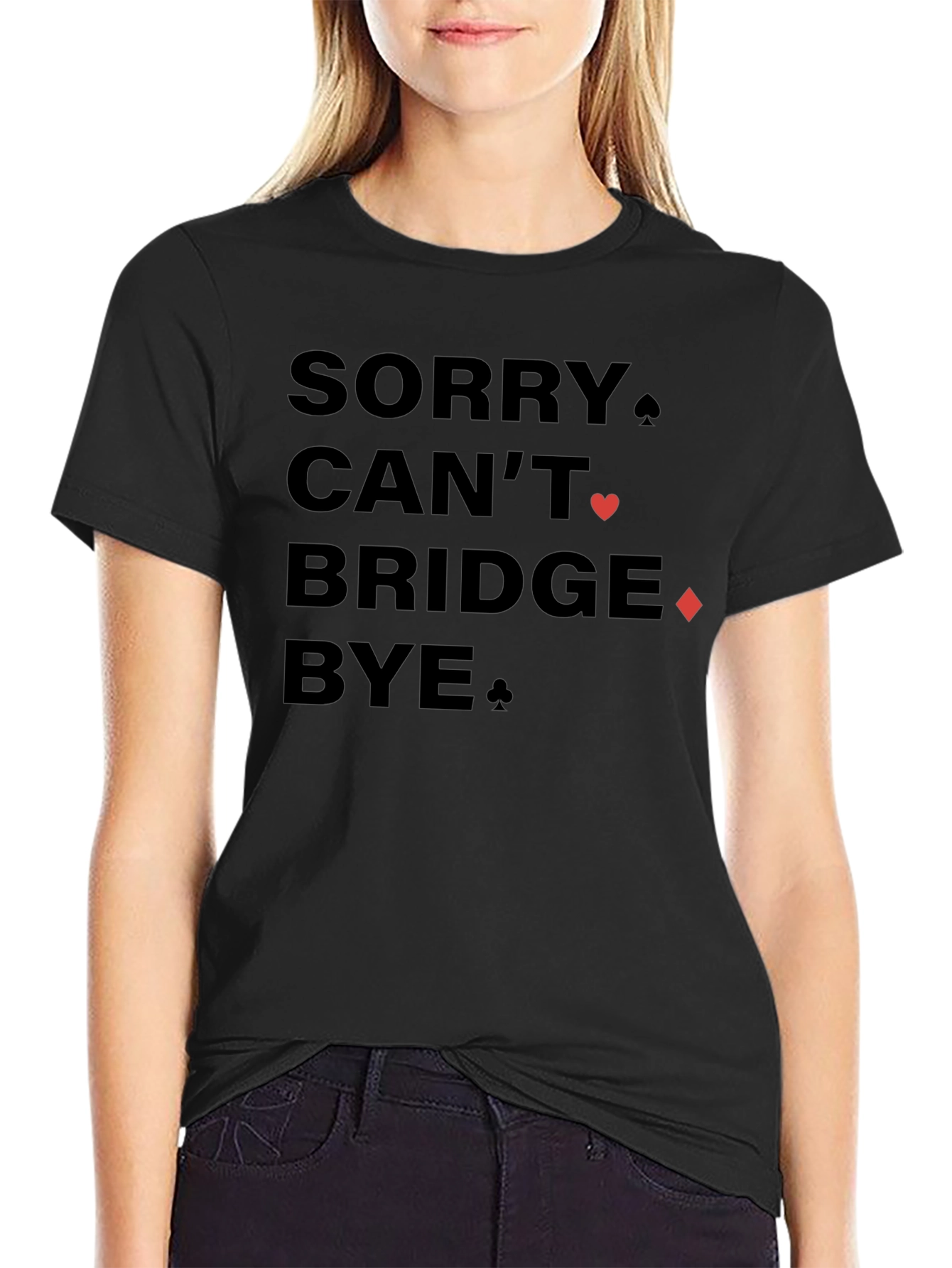 Sorry Cant Bridge Bye Black Graphic T-Shirt