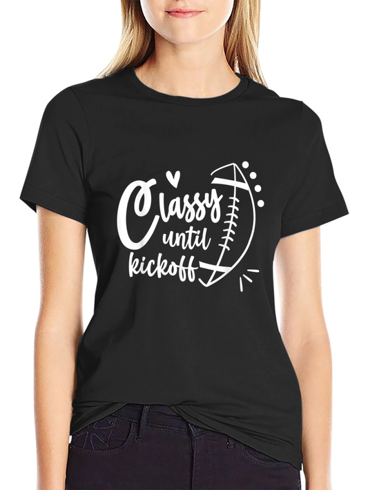 Classy Until Kickoff T-Shirt