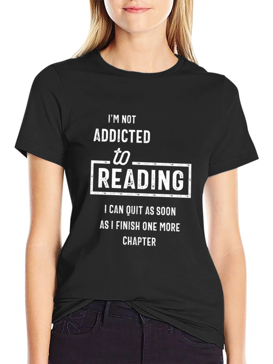 Funny Reading Addict T-Shirt - One More Chapter