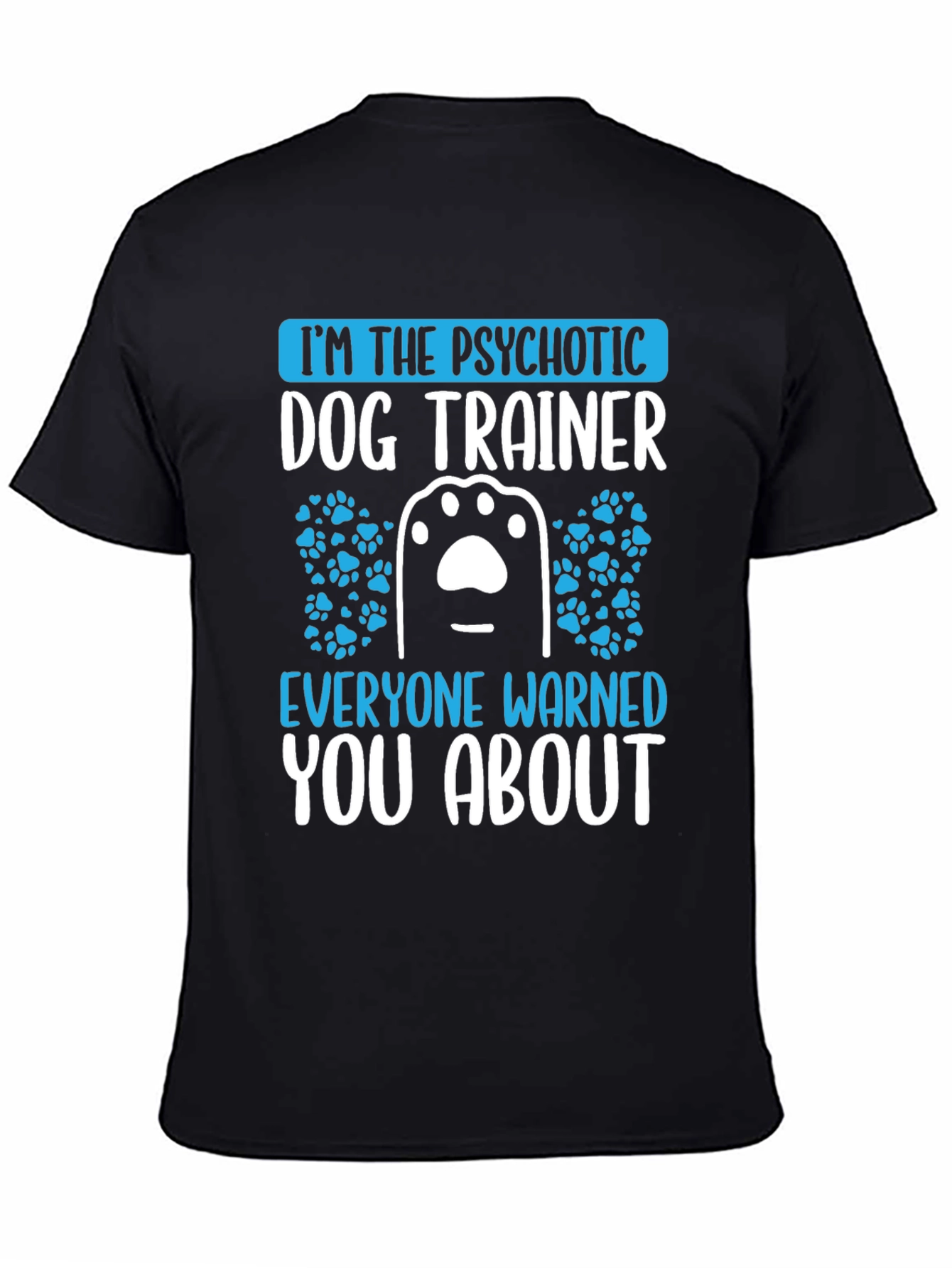 Psychotic Dog Trainer Graphic T-Shirt
