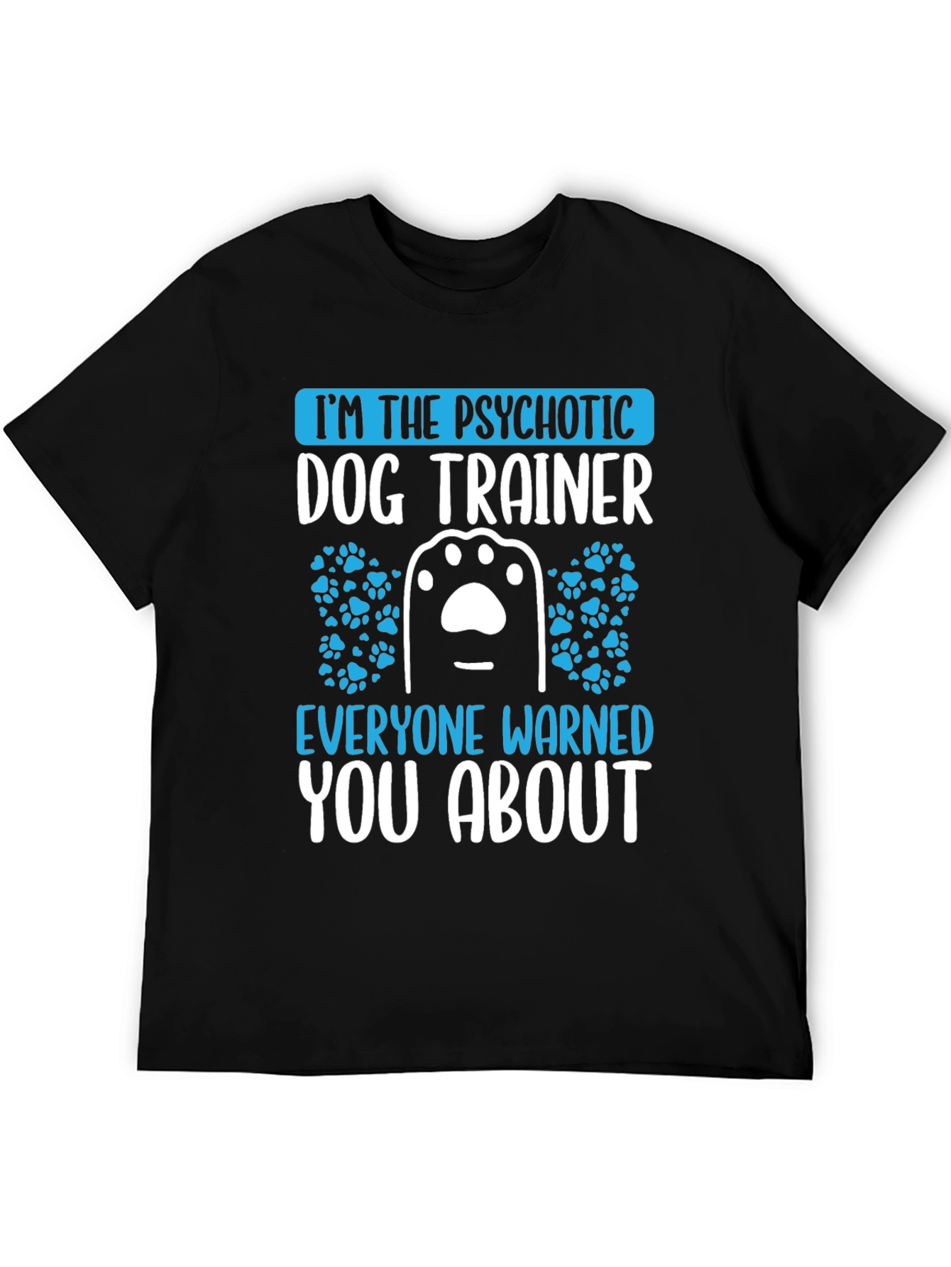 Psychotic Dog Trainer Graphic T-Shirt