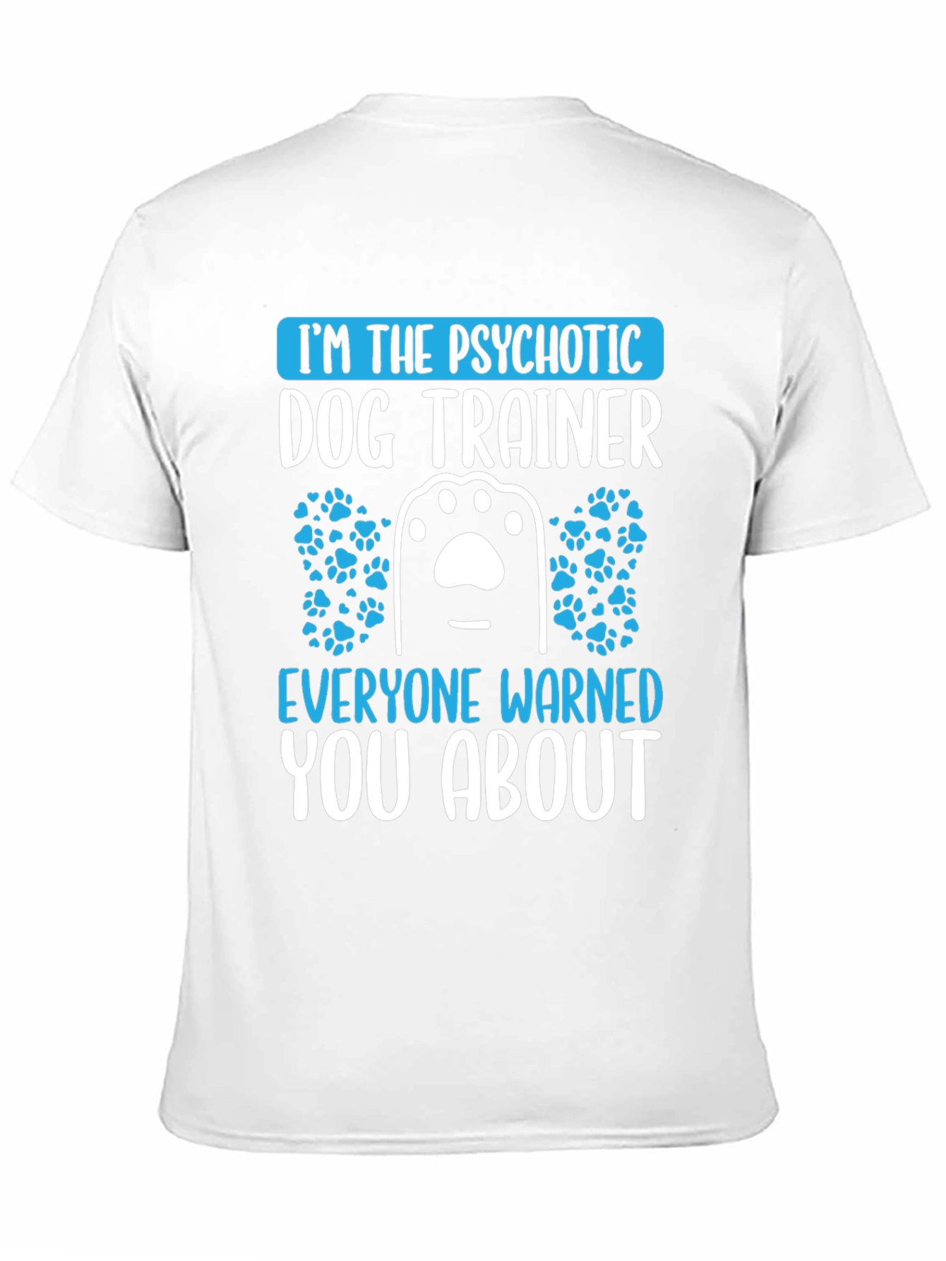 Psychotic Dog Trainer Graphic T-Shirt